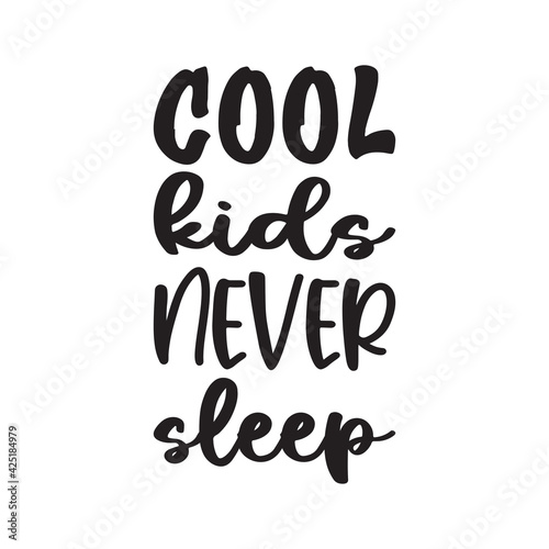 cool kids never sleep quote letters