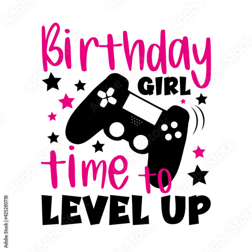 Birthday Girl Time To Level Up- Funny greeting with cotroller for Birthday. photo