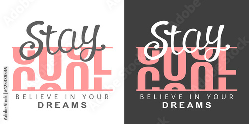 Stay Cool slogan text for t-shirt graphics, fashion prints, posters and other uses