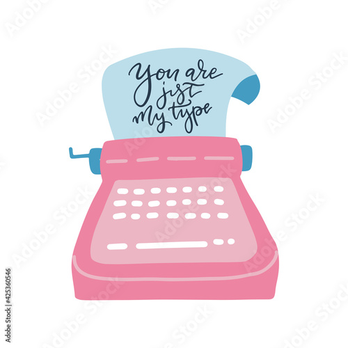 Retro typewriter with paper sheet. Lettering text - You are my type. Funny pun quote. Flat hand drawn vector illustatration.