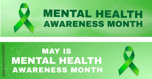 Mental health awareness month concept. Set of two themed vector banner designs with green ribbon and text.  Vector illustration.