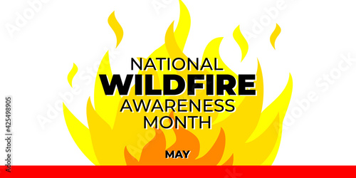 National wildfire awareness month. Vector web banner for social media, poster, card, flyer. Illustration with text National wildfire awareness month, may. Bonfire, flame on white background.