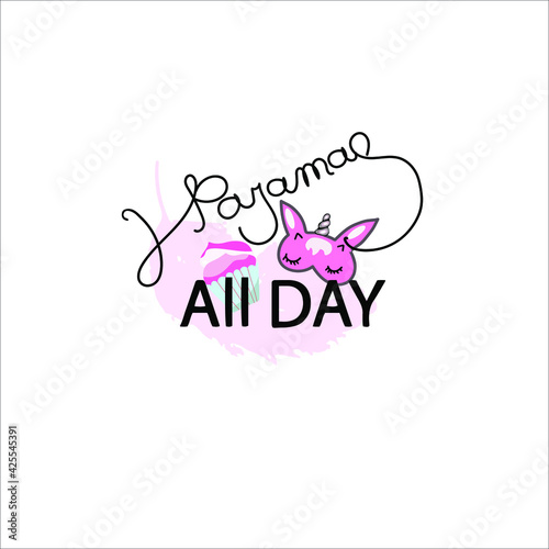 lettering pajama party with pink feather on the background, cupcake, unicorn sleep mask, lettering pajamas all day