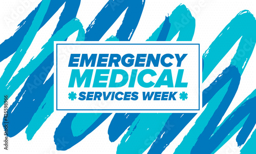 Emergency Medical Services Week in May. Celebrated annual in United States. Control and protection. Medical health care design. Poster, card, banner and background. Vector illustration