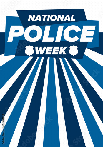 National Police Week in May. Celebrated annual in United States. In honor of the police hero. Police badge and patriotic elements. Officers Memorial Day. Poster, card, banner. Vector illustration