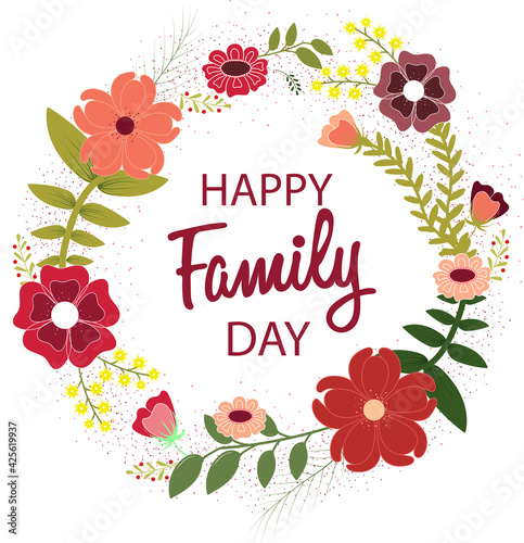 Happy family day. Greeting card with text and flowers wreath. Bright print, greeting card, postcard, poster