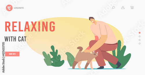 Leisure, Communication, Love, Care of Animals Landing Page Template. Happy Man Caress Cat. Male Character Caring of Pet Kitten. Friendship between Human and Feline. Cartoon People Vector Illustration