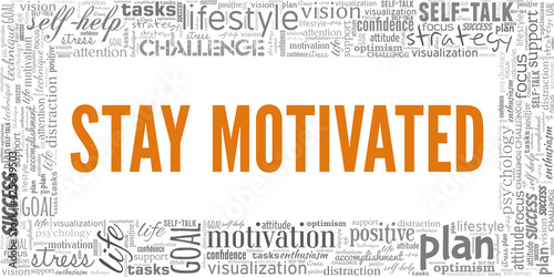 Stay Motivated vector illustration word cloud isolated on a white background.