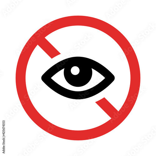 No Eye Prohibition Sign. No Look Forbidden, no see sign icon vector. 
