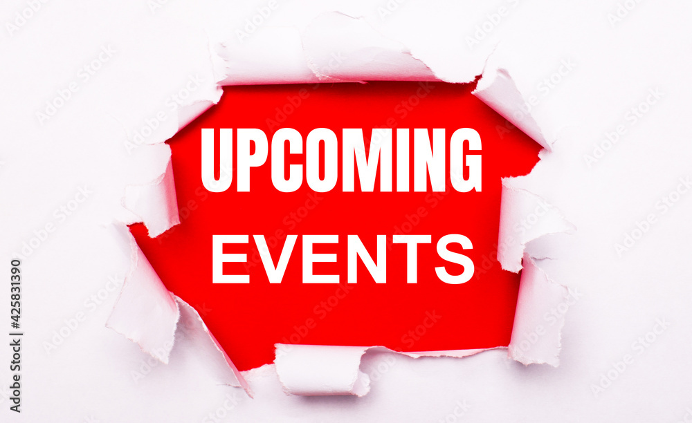 Torn white paper lies on a red background. On red, the text is white UPCOMING EVENTS