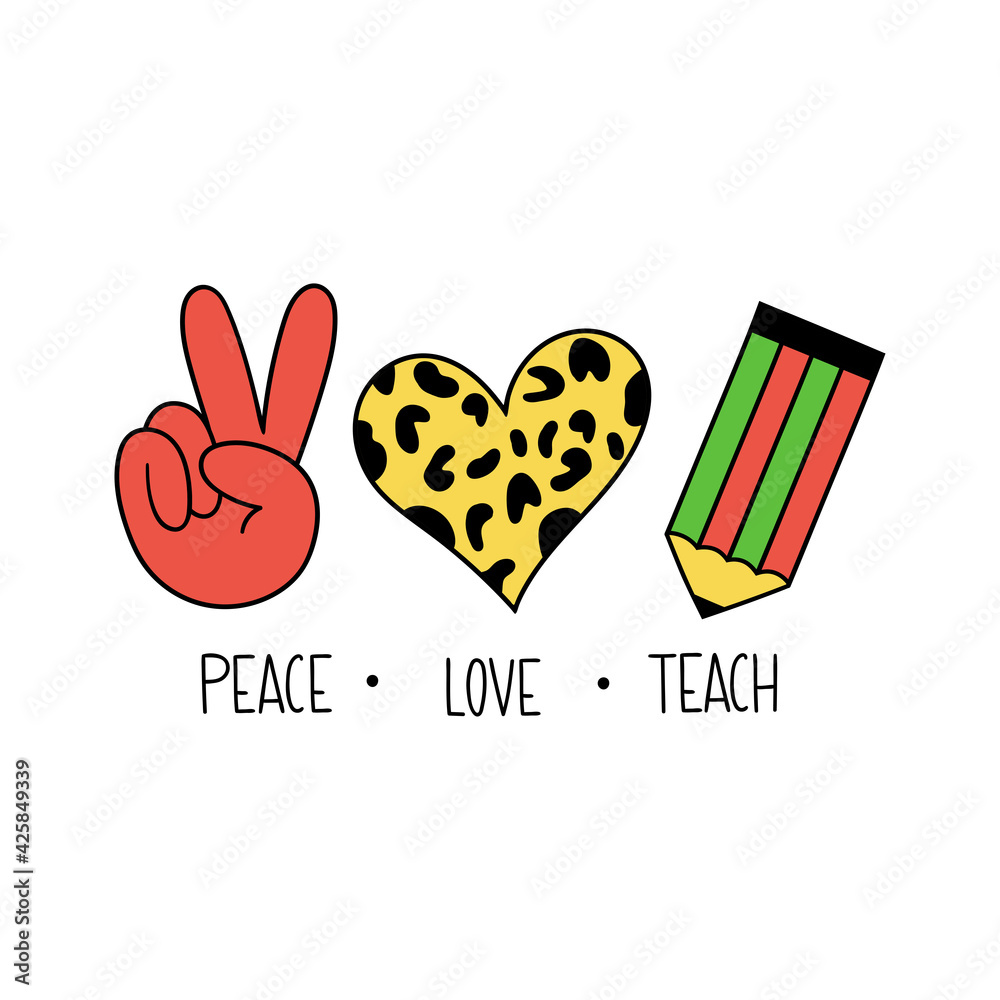 Peace love teach. Hand drawn vector illustration. Doodle cartoon style