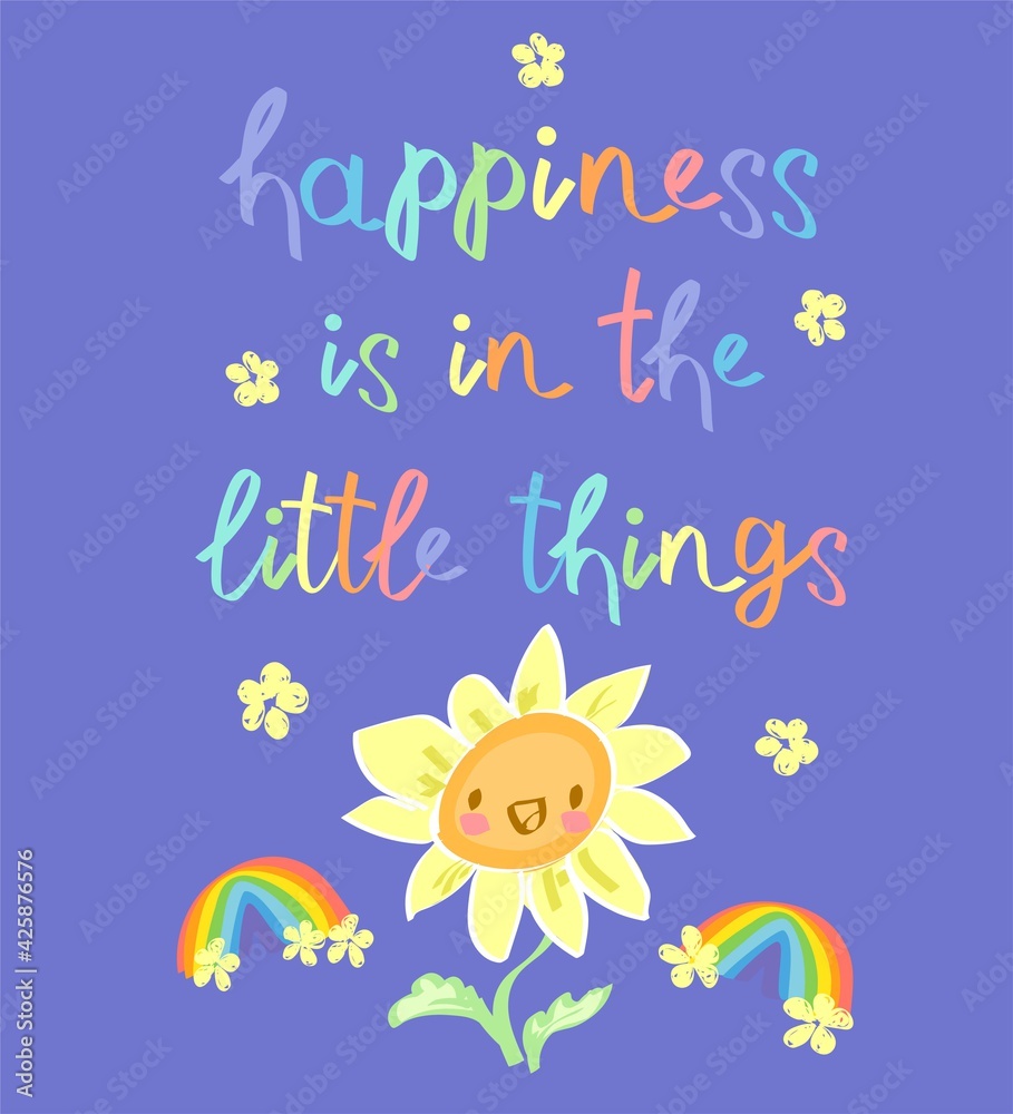 Sunflowers and rainbow hand drawn vector illustration sketched cute flower positive vibes happy print design floral poster and handwritten text Happiness is in the little things