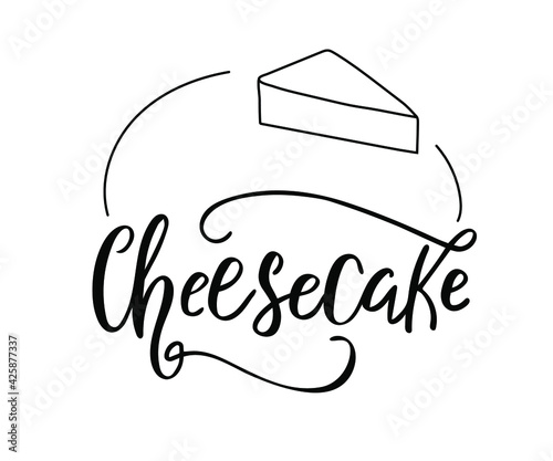 Cheesecake. Ink hand lettering. Modern brush calligraphy. Handwritten phrase. Inspiration graphic design typography element. Cute simple vector sign.
