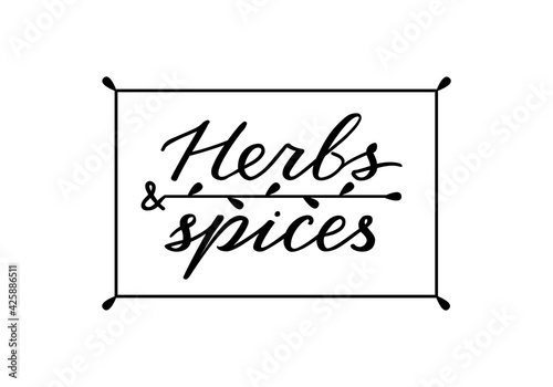 Vector illustration of herbs and spices lettering for banner, poster, spice shop advertisement, signage, catalog, product design. Creative handwritten text with a frame for web or print 