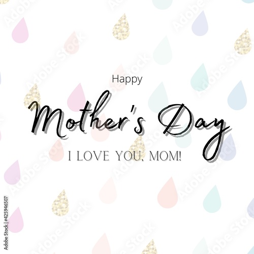 Happy Mother's Day background with pastel colors raindrops closeup in frame © wandeaw