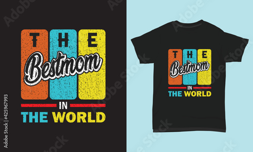 Mother's day t shirt The best mom in the world 
