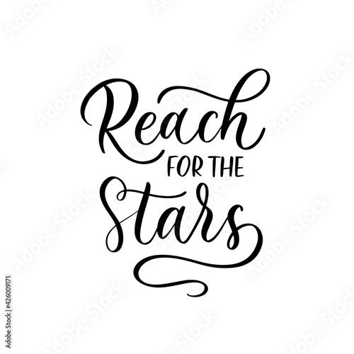 Reach for the stars - a calligraphic and hand lettering inscription.