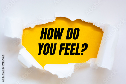 Text sign showing How Do You Feel?