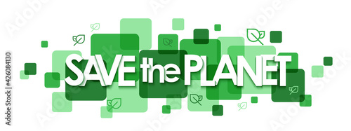 SAVE THE PLANET green vector typography banner isolated on white background