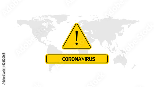 Coronavirus warning sign on the background of the world map. Spread of COVID-19. Vector illustration