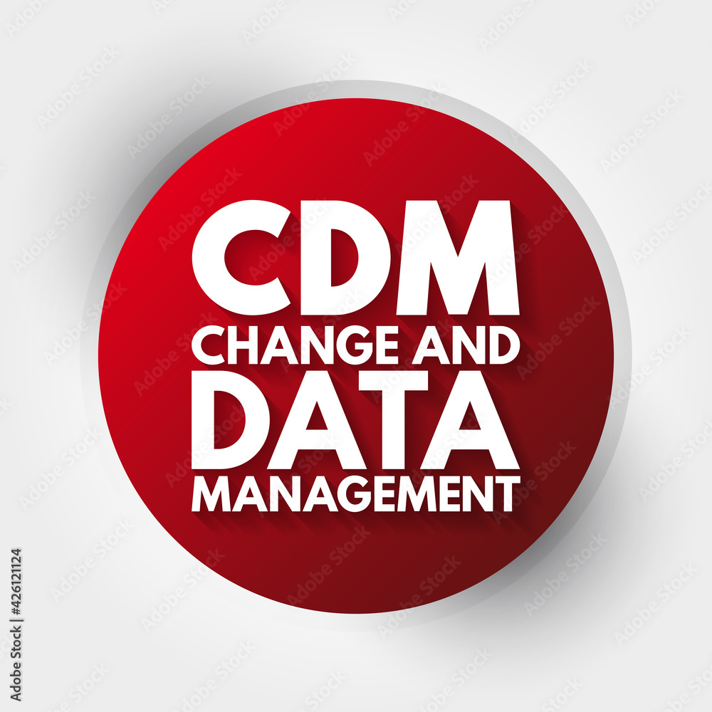 CDM - Change and Data Management acronym, business concept background CDM - Change and Data Management acronym, business concept background