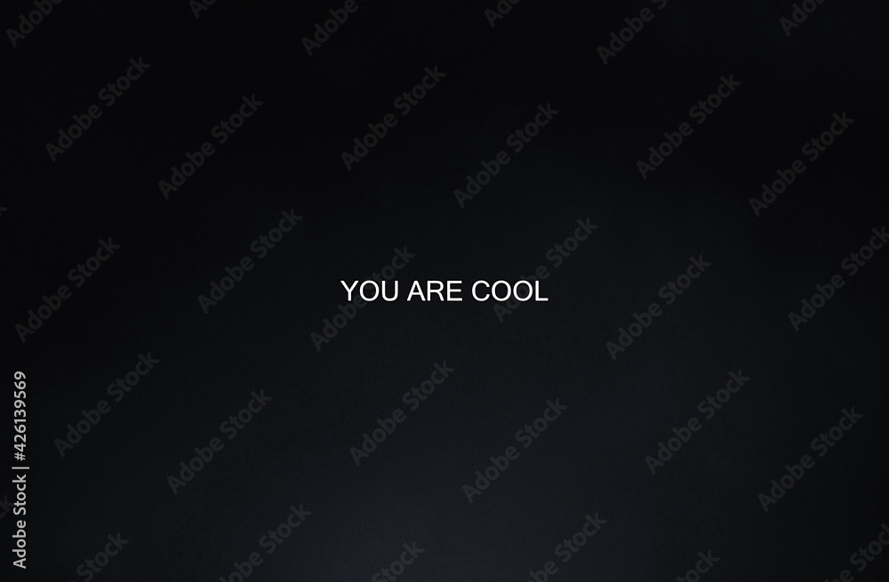 You Are Cool Motivation Wallpaper