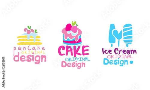 Sweets Logo Original Design Templates Set  Pancake  Cake  Ice Cream Desserts Hand Drawn Badges Vector Illustration