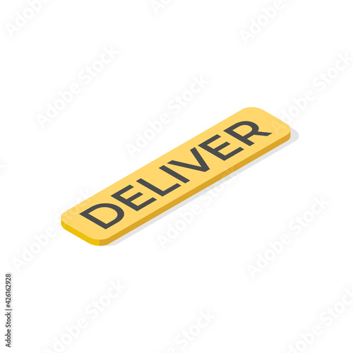Isometric vector app order button with the inscription deliver. Internet buy symbol