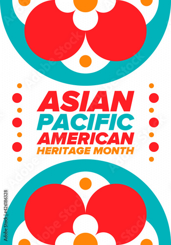 Asian Pacific American Heritage Month. Celebrated in May. It celebrates the culture, traditions and history of Asian Americans and Pacific Islanders in the United States. Poster, card, banner. Vector