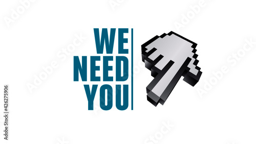 we need you