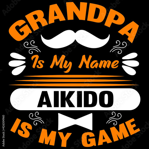 grandpa is my name aikido is my game