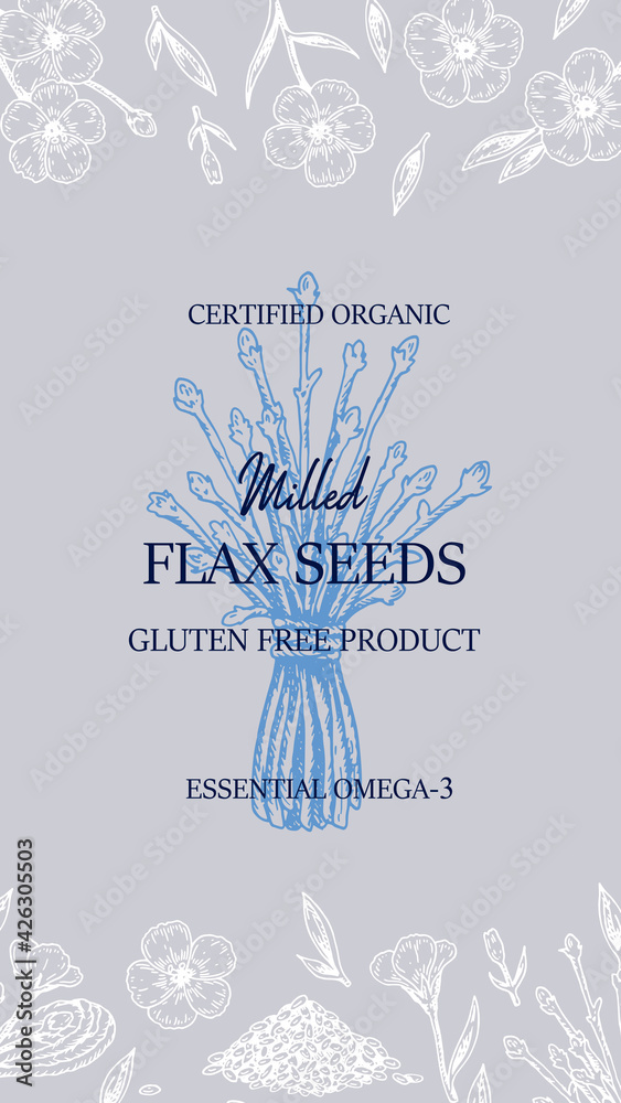 Hand drawn flax vertical design. Vector illustration in sketch style for linen seeds and oil packaging Hand drawn flax vertical design. Vector illustration in sketch style for linen seeds and oil packaging