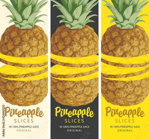 Set of three labels for pineapple slices with calligraphic inscription and realistic sliced pineapple close-up on various backgrounds. Natural ripe sweet pineapple. Vector illustration. Canned food