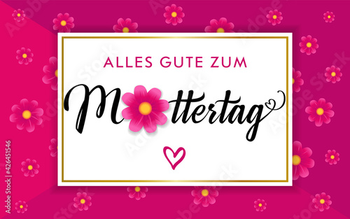 Alles Gute zum Muttertag - translation from German language Happy Mothers day congrats concept. Decorative art style. Decorative Mother's Day poster, To the best MOM. Isolated abstract graphic design. © koltukovs
