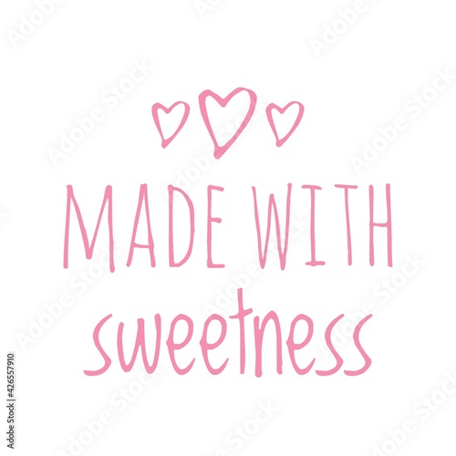 ''Made with sweetness'' Quote Illustration