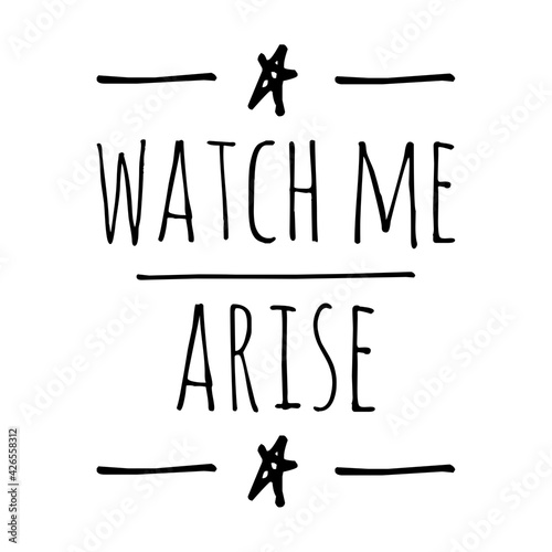 Fototapet ''Watch me arise'' Motivational Quote Illustration