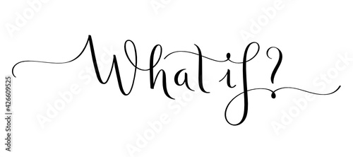 WHAT IF? black vector brush calligraphy banner with flourishes isolated on white background