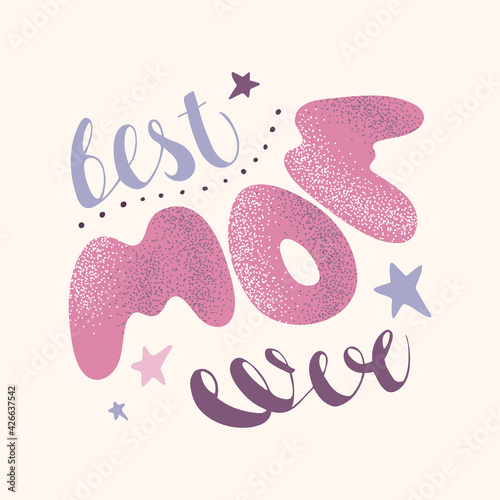 Best mom ever lettering. Vector calligraphic inscription, banner template for congratulations on Mothers Day