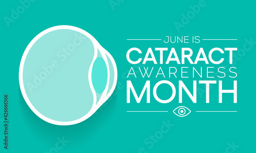 Cataract awareness month is observed every year in June, it is a dense, cloudy area that forms in the lens of the eye. Vector illustration.