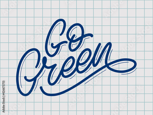 Go Green label, trendy brush lettering, inspirational phrase. Vegetarian concept. Vector calligraphy for vegan shop, cafe, restaurant menu, badges, stickers, banners, logos. Modern typography