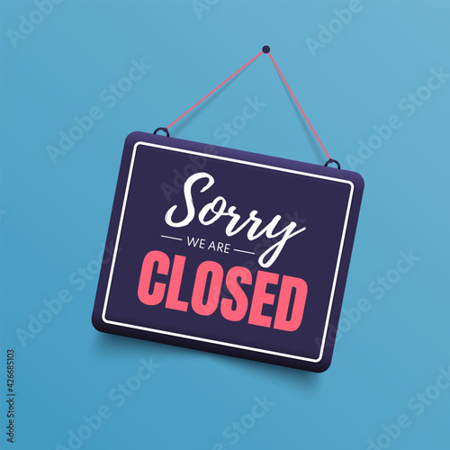 Sorry, we are closed sign isolated on blue background. Vector signboard