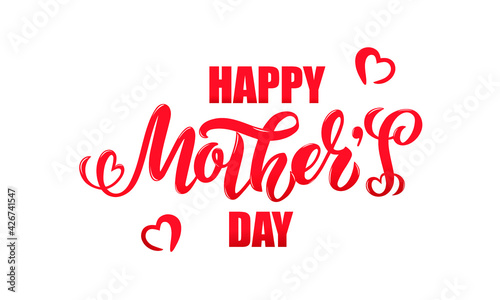 Happy Mother s Day handwritten text. Hand lettering  modern brush ink calligraphy isolated on white background. Typography design for poster  greeting card  banner  print. Cute vector illustration.  