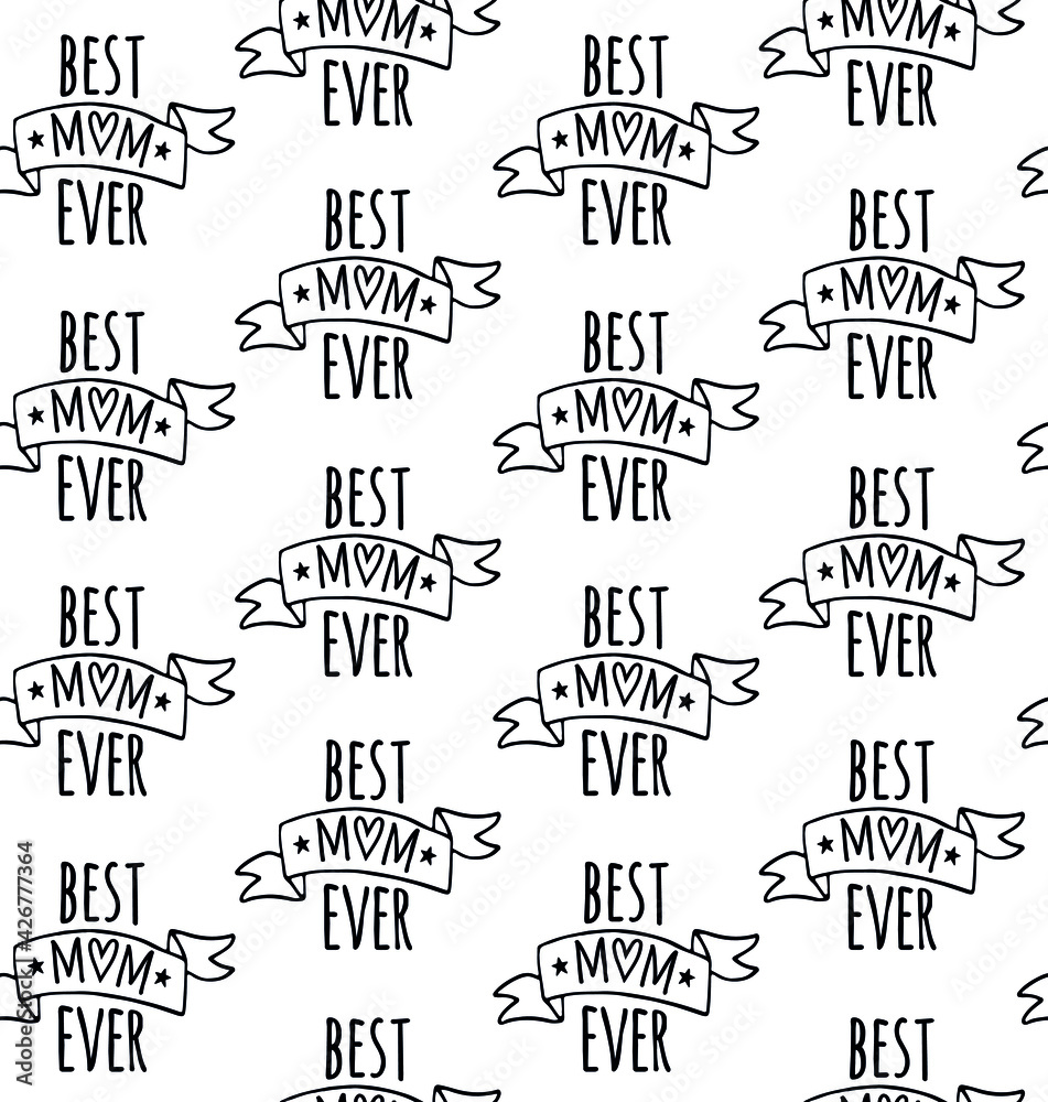 Vector seamless pattern of hand drawn doodle sketch best mom ever lettering. Mother’s Day illustration isolated on white background