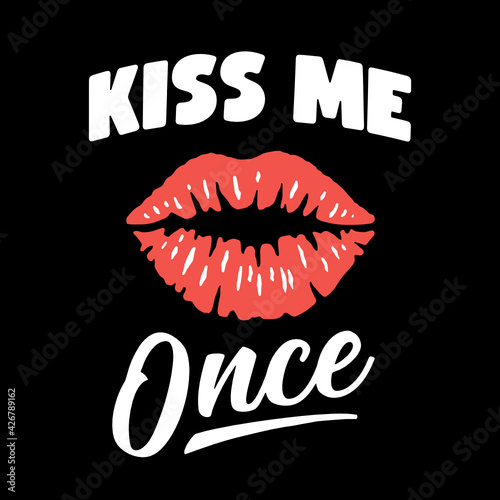 Kiss me once