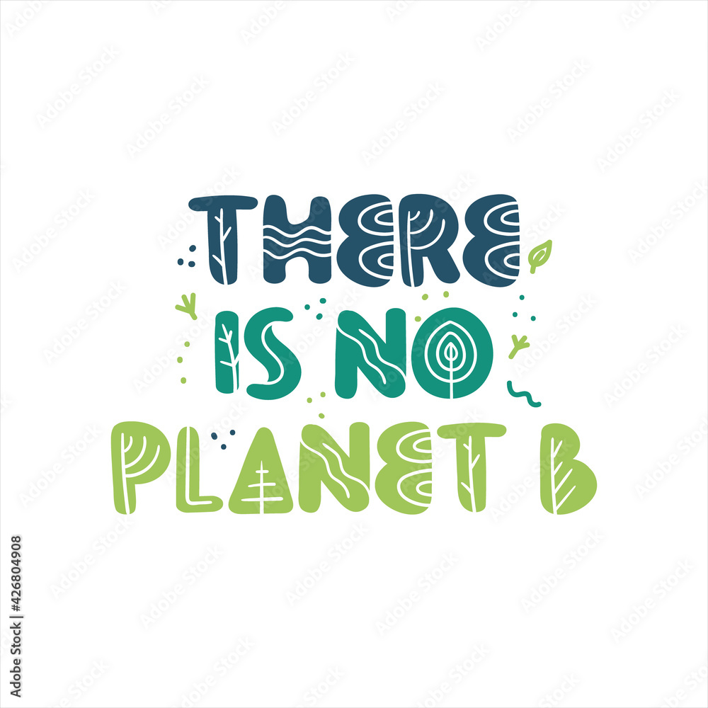 Fototapeta premium There is no planet B. Vector quote lettering about eco, waste management, minimalism.