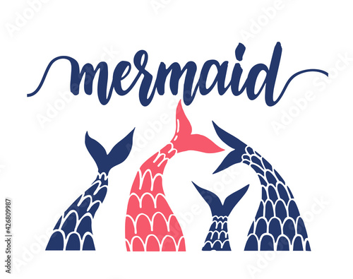 Mermaids background with mermaid and fish tails vector. Illustration of sea mermaid tail, marine banner with siren. Modern calligraphy phrase with a mermaid tail. Lettering for print and poster
