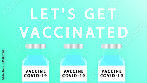 Let's get vaccinated.Covid-19 Vacctination Poster.Virus protection concept.Vector illustration