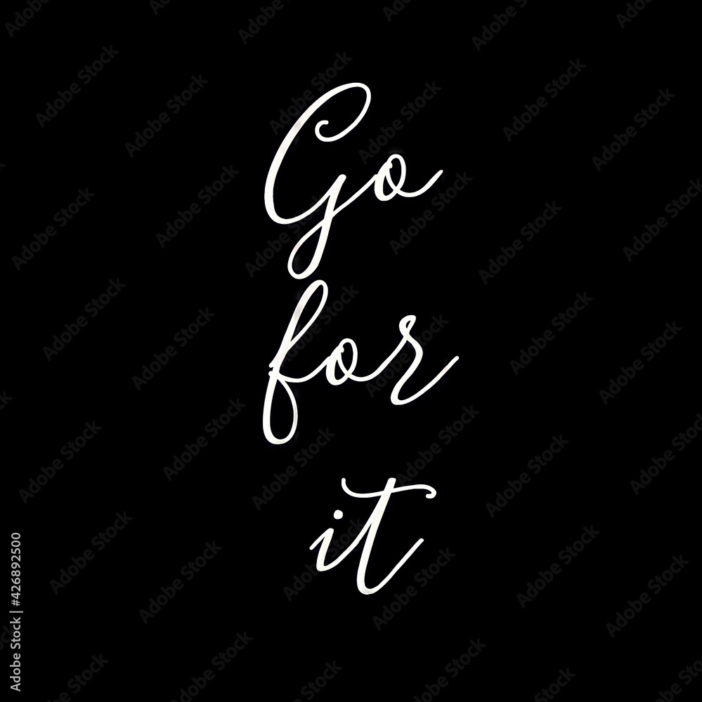 Go for it Motivational quote Go for it Motivational quote