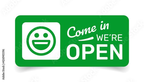 Come in we are open signboard illustration with happy smiley isolated on with background.