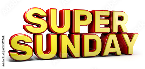Super sunday 3d word made from red and yellow isolated on white background. 3d illustration.